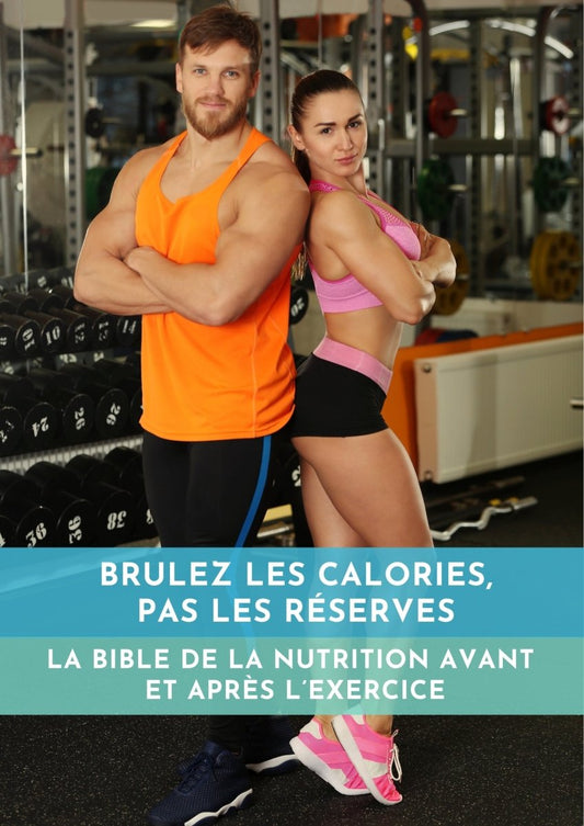Ebooks : Brûler les calories, pas les réserves. La bible de la nutrition avant et après l'exercice - Emiliesport